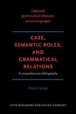 Case, Semantic Roles, and Grammatical Relations