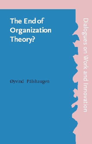 The End of Organization Theory? Language as a Tool in Action Research and Organizational Development