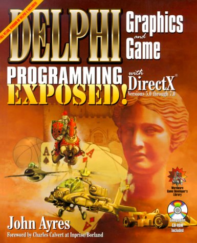 Delphi Graphics and Game Programming Exposed! with DirectX [With Contains Programming Examples...]