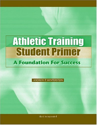 Athletic training student primer : a foundation for success