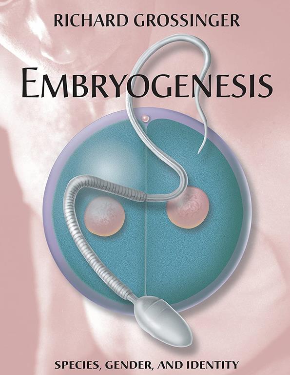 Embryogenesis: Species, Gender, and Identity