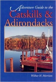 Adventure Guide to the Catskills &amp; Adirondacks (Adventure Guide Series)