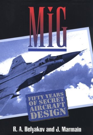 MiG : fifty years of secret aircraft design