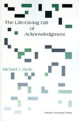 The Life-Giving Gift of Acknowledgement