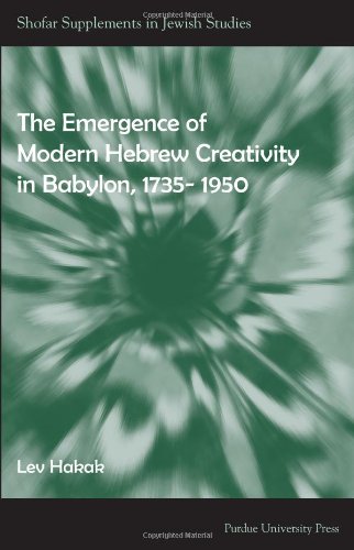 The Emergence of Modern Hebrew Creativity in Babylon, 1735-1950