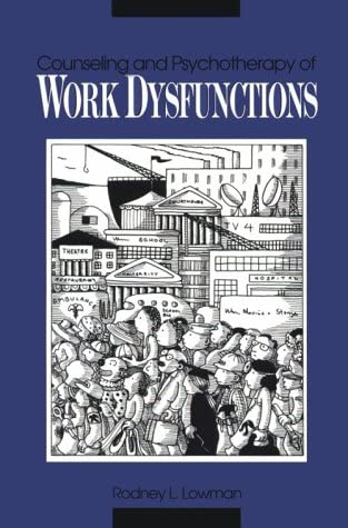 Counseling and Psychotherapy of Work Dysfunctions