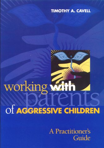 Working with Parents of Aggressive Children