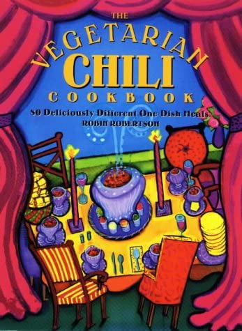 The Vegetarian Chili Cookbook: 80 Deliciously Different One-Dish Meals