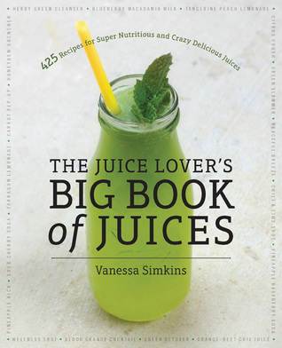 The Juice Lover's Big Book of Juices