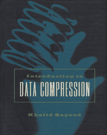 Introduction To Data Compression (Morgan Kaufmann Series In Multimedia Information And Systems)