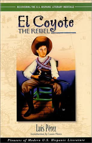 El Coyote, the Rebel (Pioneer (Arte Publico))