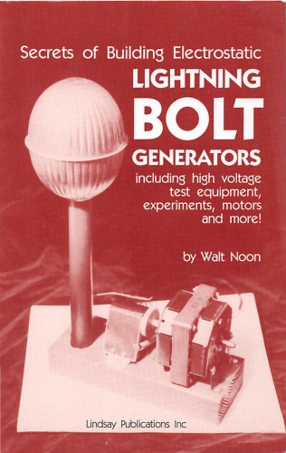 Secrets of Building Electrostatic Lightning Bolt Generators