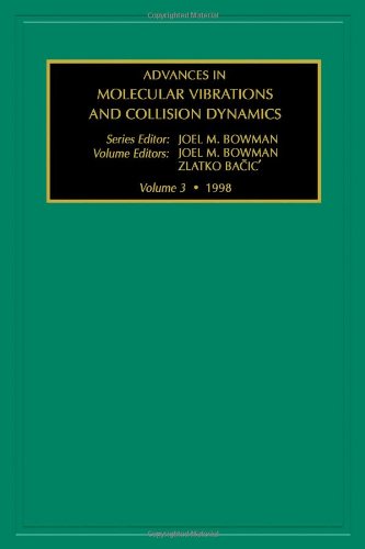 Advances In Molecular Vibrations And Collision Dynamics, Volume 3