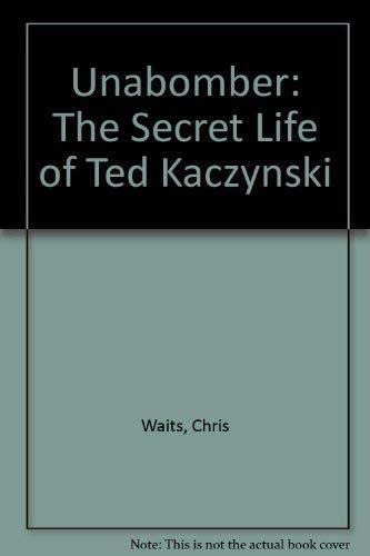 Unabomber: The Secret Life of Ted Kaczynski