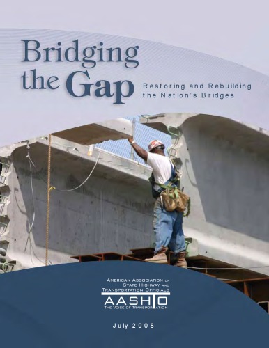 Bridging the gap : restoring and rebuilding the nation's bridges.