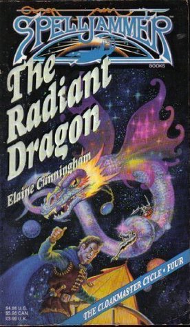 The Radiant Dragon (Spelljammer Novels, Cloakmaster Cycle, 4)