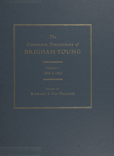 The Complete Discourses Of Brigham Young