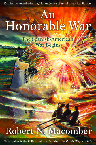 An Honorable War: The Spanish-American War Begins (Honor Series)