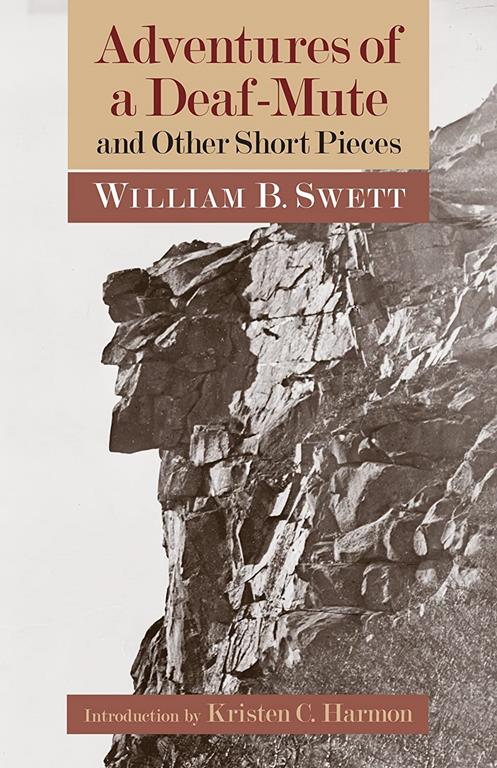 Adventures of a Deaf-Mute and Other Short Pieces (Volume 10) (Gallaudet Classics Deaf Studie)