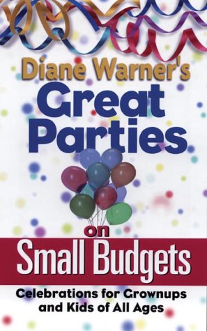 Diane Warner's Great Parties on Small Budgets