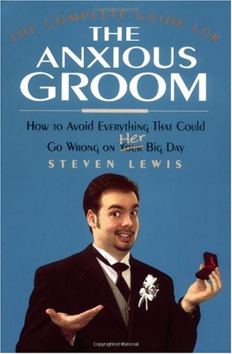 The Complete Guide for the Anxious Groom