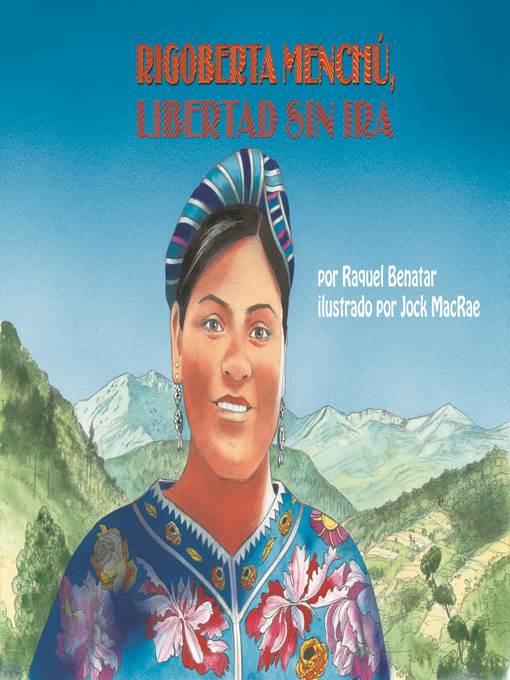 Rigoberta Menchu, libertad sin ira