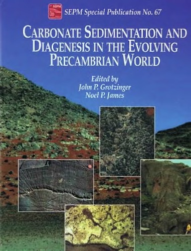 Carbonate Sedimentation And Diagenesis In The Evolving Precambrian World