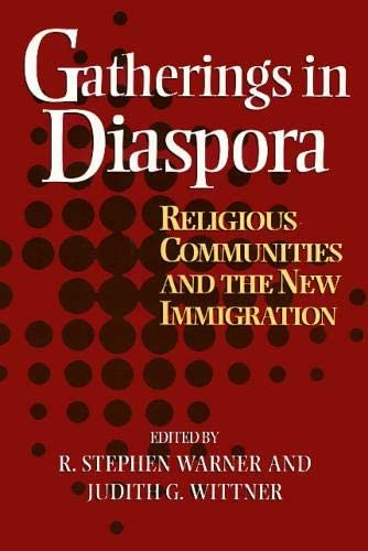 Gatherings In Diaspora: Religious Communities and the New Immigration