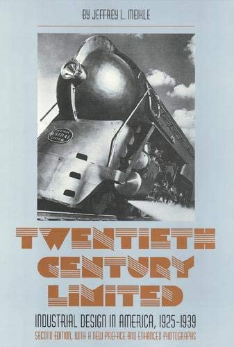 Twentieth Century Limited: Industrial Design In America 1925-1939 (American Civilization)