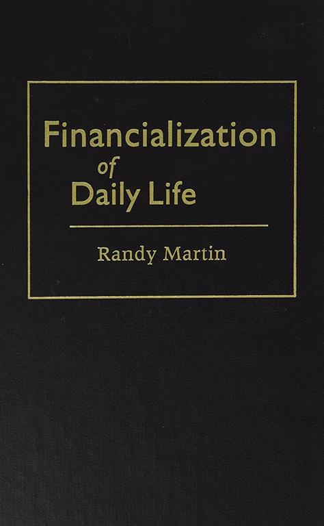 Financialization of Daily Life (Labor in Crisis)
