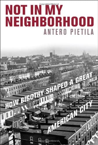 Not in My Neighborhood: How Bigotry Shaped a Great American City