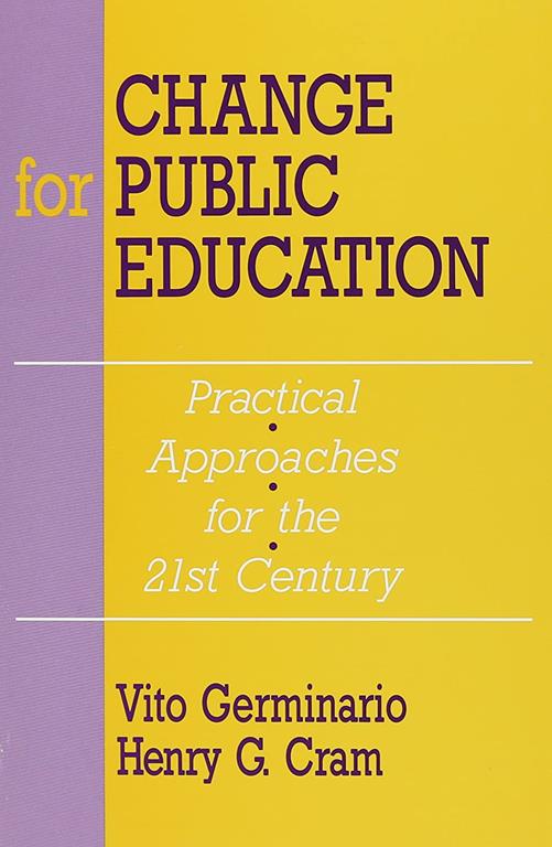 Change for Public Education: Practical Approaches for the 21st Century