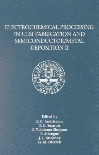Electrochemical Processing in Ulsi Fabrication &amp; Semiconductor/Metal Deposition II