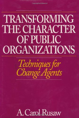 Transforming the Character of Public Organizations