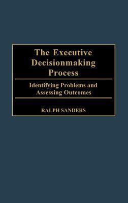 The Executive Decisionmaking Process