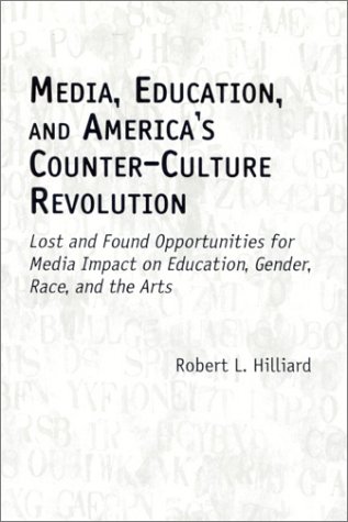 Media, Education, And America's Counter Culture Revolution