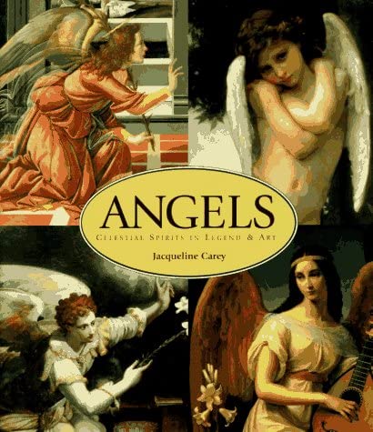 Angels: Celestial Spirits in Art &amp; Legend