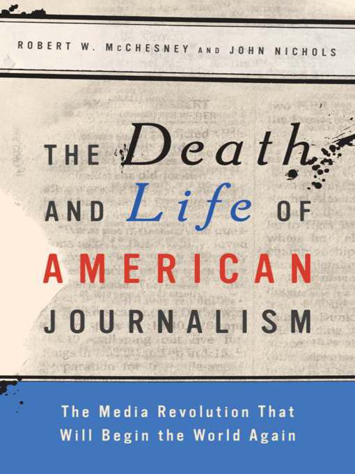 The Death and Life of American Journalism