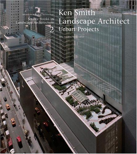 Ken Smith Landscape Architects Urban Projects