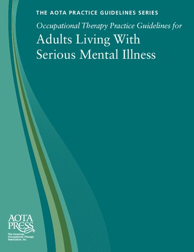 Occupational therapy practice guidleines for adults living with serious mental illness