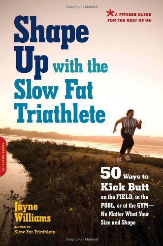 Shape Up with the Slow Fat Triathlete