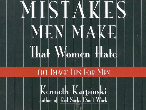 Mistakes Men Make That Women Hate