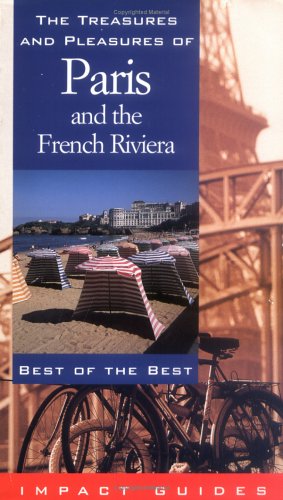 The Treasures and Pleasures of Paris and the French Riviera
