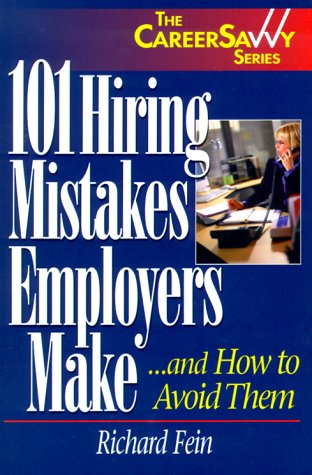 101 Hiring Mistakes Employers Make...And How To Avoid Them (The Careersavvy Series)