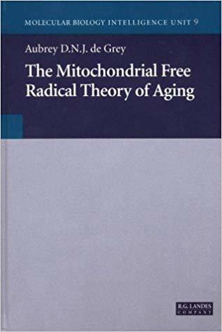The Mitochondrial Free Radical Theory Of Aging (Molecular Biology Intelligence Unit 9) (Molecular Biology Intelligence Unit)