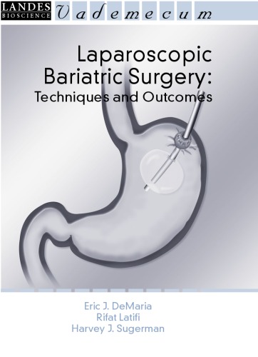 Laparoscopic Bariatric Surgery: Techniques and Outcomes (Landes Bioscience Medical Handbook (Vademecum))