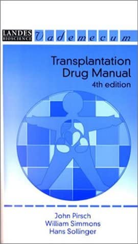 Transplantation Drug Manual (Landes Bioscience Medical Handbook (Vademecum))