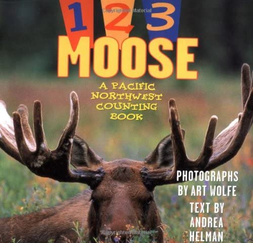 1, 2, 3 Moose: A Pacific Northwest Counting Book