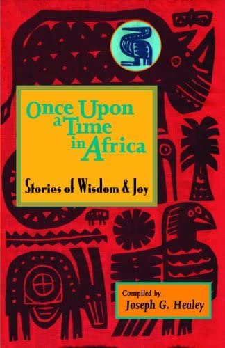Once Upon a Time in Africa: Stories of Wisdom and Joy