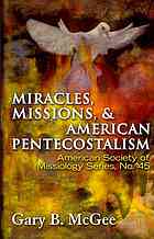 Miracles, Missions &amp; American Pentecostalism